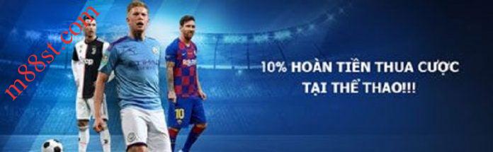 Hoan-tien-cuoc-thua-the-thao-M88 Hoàn 10% tiền thua cược thể thao M88