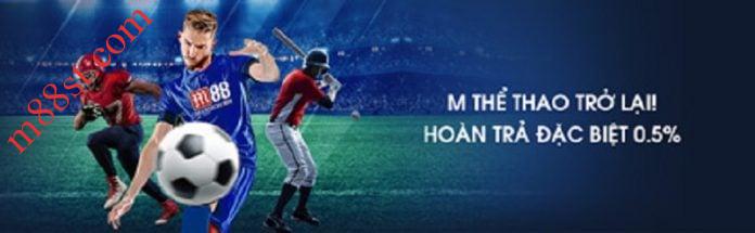 hoan-tra-m-the-thao-M88 Hoàn trả 0.5% khi chơi tại mThểThao